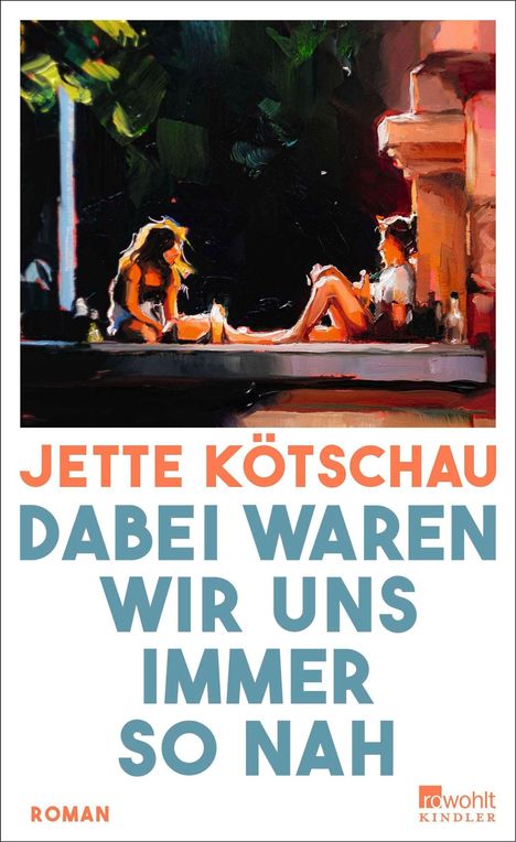 „JETTE KÖTSCHAU - DABEI WAREN WIR UNS IMMER SO NAH“ steht auf dem Buchcover. Oben sind zwei Personen gemalt, die draußen sitzen.