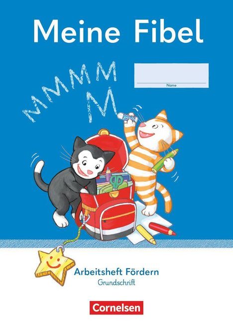 "Meine Fibel", "MMMMM M", "Name", "Arbeitsheft Fördern Grundschrift", "Cornelsen". Zwei Katzen spielen mit einem Ranzen.