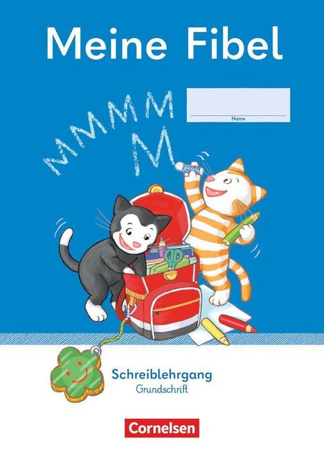 "Meine Fibel," Namefeld, "MMMM," "Schreiblehrgang Grundschrift," "Cornelsen." Zwei fröhliche Katzen packen Schultasche.