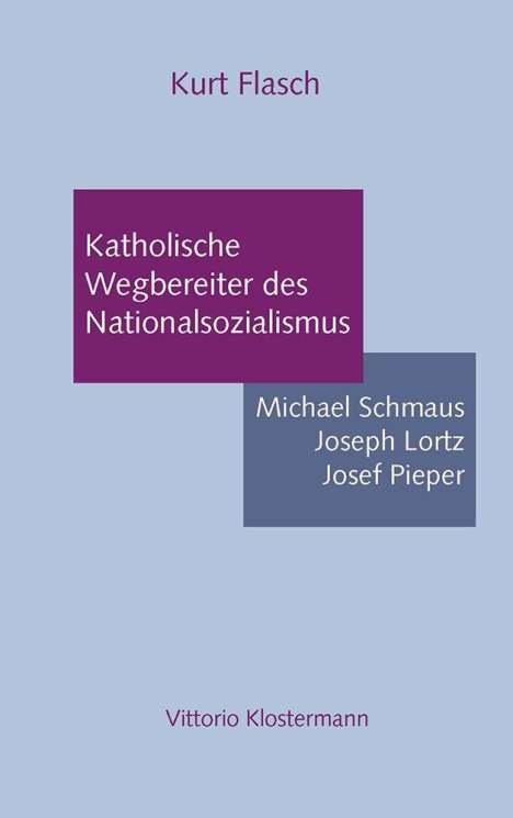 Kurt Flasch: Katholische Wegbereiter des Nationalsozialismus, Buch