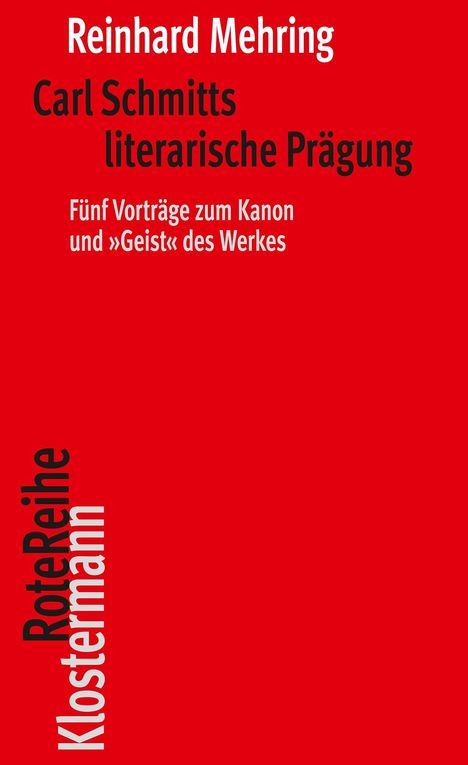 Reinhard Mehring, Carl Schmitts literarische Prägung. Rotes Cover, Text schwarz und weiß.