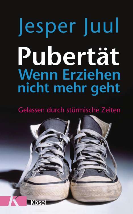 Jesper Juul: Pubertät - wenn Erziehen nicht mehr geht, Buch