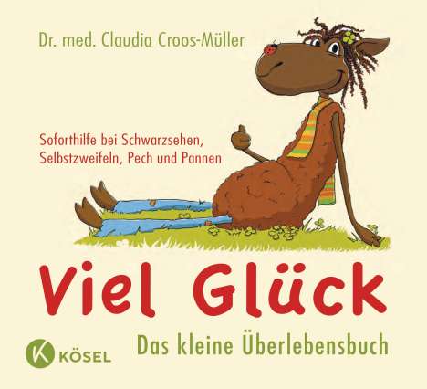 Claudia Croos-Müller: Viel Glück - Das kleine Überlebensbuch, Buch