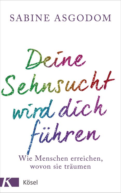 Sabine Asgodom: Deine Sehnsucht wird dich führen, Buch