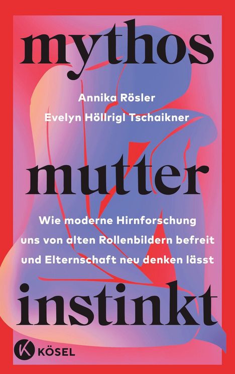 Annika Rösler: Mythos Mutterinstinkt, Buch