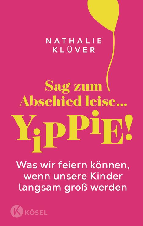 Nathalie Klüver: Sag zum Abschied leise ... yippie!, Buch