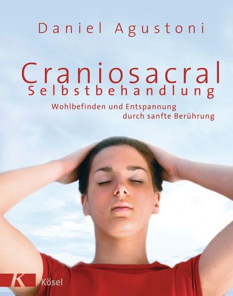 Daniel Agustoni: Agustoni, D: Craniosacral-Selbstbehandlung, Buch