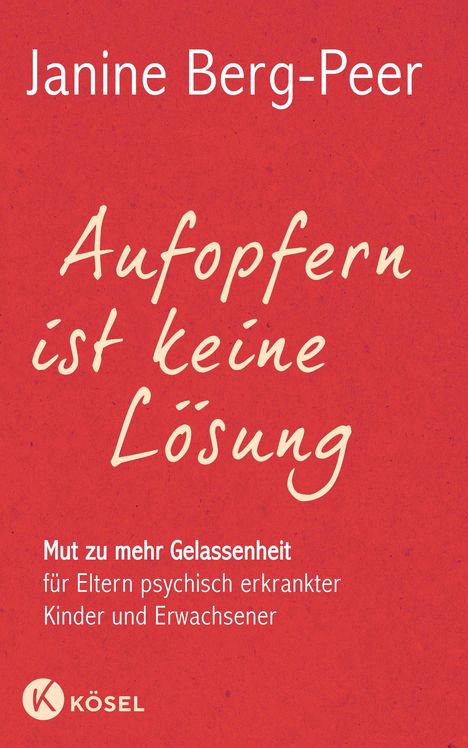 Janine Berg-Peer: Aufopfern ist keine Lösung, Buch