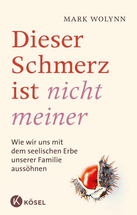 Mark Wolynn: Dieser Schmerz ist nicht meiner, Buch