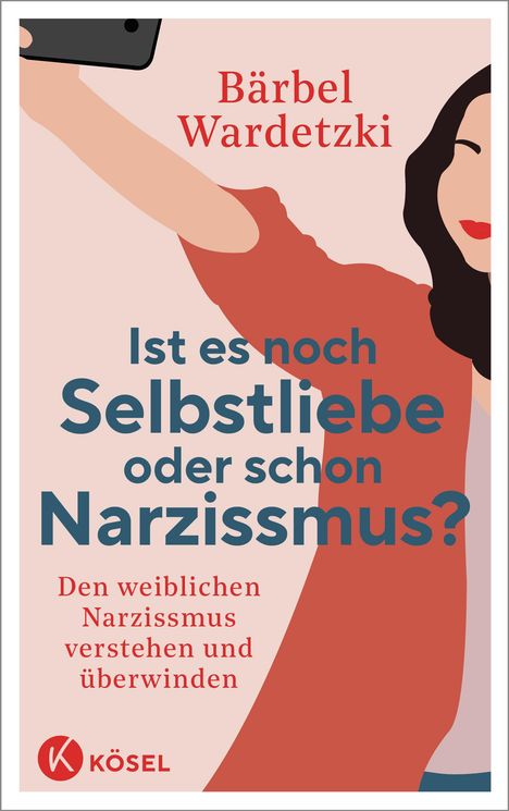 Bärbel Wardetzki: Ist es noch Selbstliebe oder schon Narzissmus?, Buch