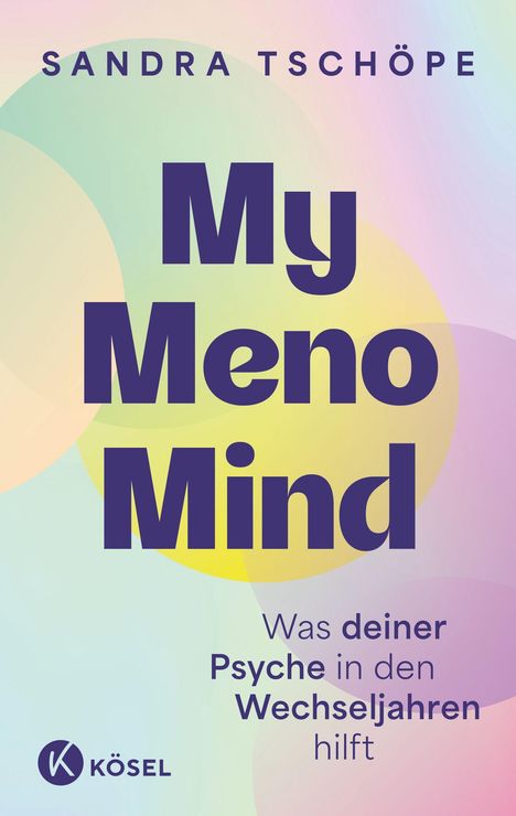 "Sandra Tschöpe: My Meno Mind. Was deiner Psyche in den Wechseljahren hilft." Bunte, weiche Farbverläufe im Hintergrund.