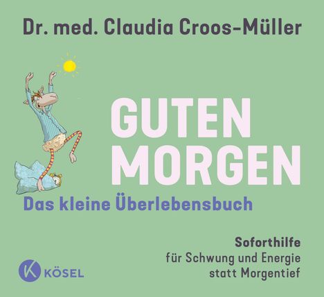 Dr. med. Claudia Croos-Müller, GUTEN MORGEN, Das kleine Überlebensbuch. Soforthilfe für Schwung und Energie statt Morgentief. Illustration einer Ziege in Schlafanzug.