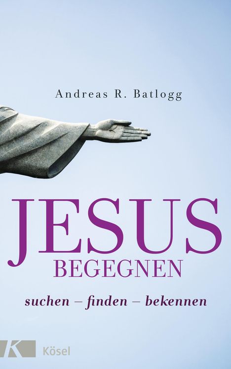 Andreas R. Batlogg: Jesus begegnen, Buch