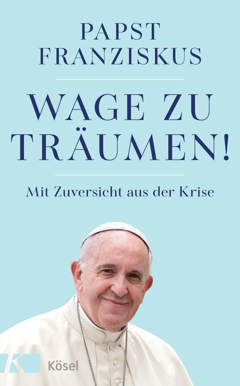 Papst Franziskus: Wage zu träumen!, Buch