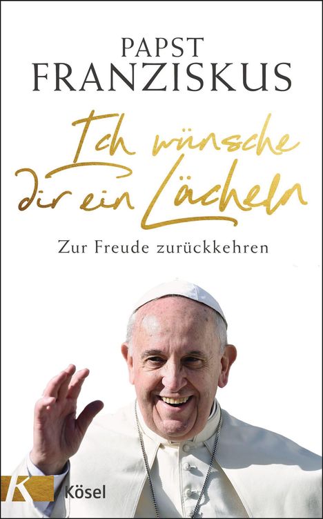 Papst Franziskus: Ich wünsche dir ein Lächeln, Buch