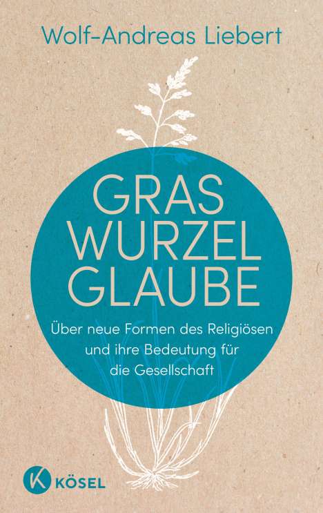 Wolf-Andreas Liebert: Graswurzelglaube, Buch