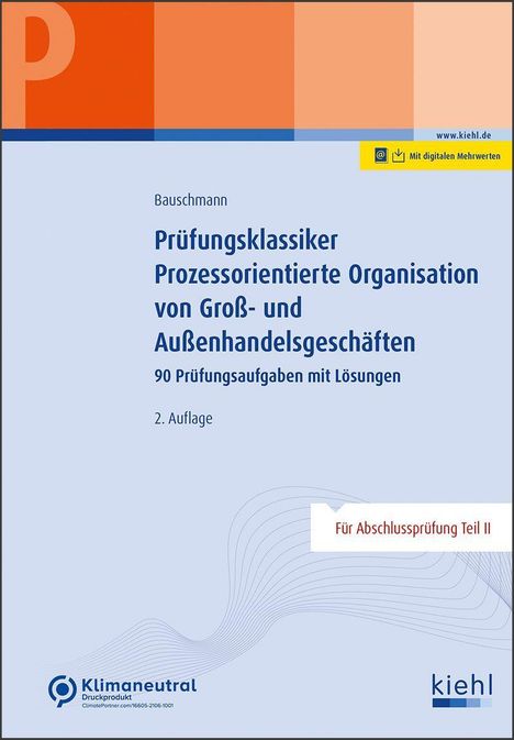 Erwin Bauschmann: Prüfungsklassiker Prozessorientierte Organisation von Groß- und Außenhandelsgeschäften, 1 Buch und 1 Diverse
