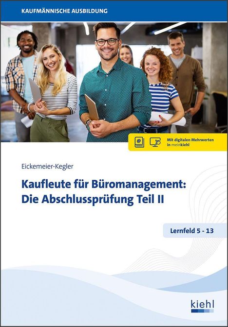 „Kaufleute für Büromanagement: Die Abschlussprüfung Teil II“ und „Lernfeld 5 - 13“. Menschen lächelnd in Büro.