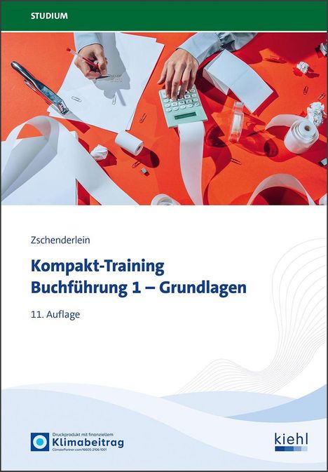 "Zschenderlein Kompakt-Training Buchführung 1 – Grundlagen, 11. Auflage." Arbeitsplatz mit Taschenrechner.