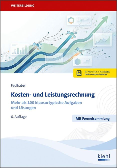 Buchtitel: "Kosten- und Leistungsrechnung", „Mit Formelsammlung“, Grafik mit Diagrammen und Pfeilen in dynamischem Design.