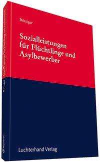 Walter Böttiger: Sozialleistungen für Asylsuchende und Flüchtlinge, Buch