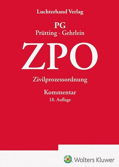 "ZPO Zivilprozessordnung, Kommentar, 18. Auflage. PG Prütting · Gehrlein. Luchterhand Verlag." Auf rotem Hintergrund.