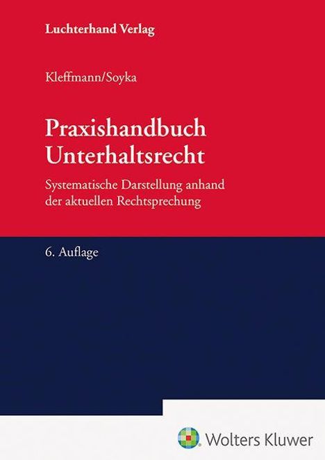 Praxishandbuch Unterhaltsrecht, Kleffmann/Soyka, 6. Auflage, Luchterhand Verlag, farblich geteilter Hintergrund in Rot und Blau.