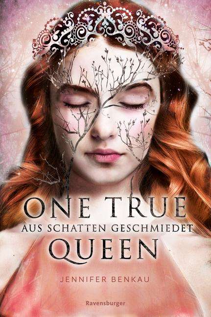 Jennifer Benkau: One True Queen, Band 2: Aus Schatten geschmiedet, Buch