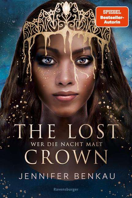 Jennifer Benkau: The Lost Crown, Band 1: Wer die Nacht malt (Epische Romantasy von SPIEGEL-Bestsellerautorin Jennifer Benkau), Buch