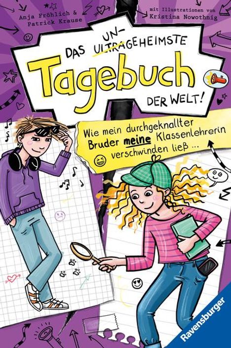 Anja Fröhlich: Das ungeheimste Tagebuch der Welt!, Band 5: Wie mein durchgeknallter Bruder meine Klassenlehrerin verschwinden ließ ... (Comic-Roman aus zwei Perspektiven für Kinder ab 10 Jahren), Buch