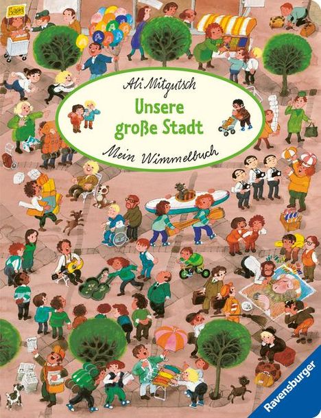 Ali Mitgutsch: Mein Wimmelbuch: Unsere große Stadt, Buch