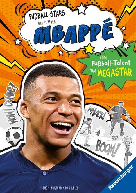 Simon Mugford: Fußball-Stars - Alles über Mbappé. Vom Fußball-Talent zum Megastar (Erstlesebuch ab 7 Jahren), Fußball-Geschenke für Jungs und Mädchen, Buch