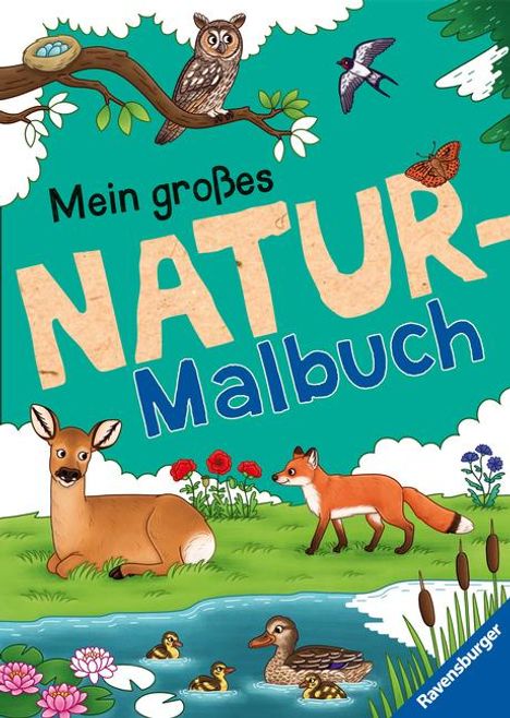 Christina Berens: Ravensburger Mein großes Natur-Malbuch - heimische Waldtiere, Meerestiere, Vögel und Pflanzen zum Ausmalen und spannenden Fakten, Buch