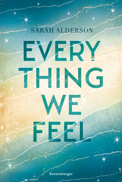 Sarah Alderson: Alderson, S: Everything We Feel, Buch