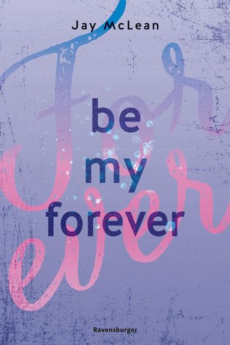 Jay Mclean: Be My Forever - First &amp; Forever 2 (Intensive, tief berührende New Adult Romance), Buch
