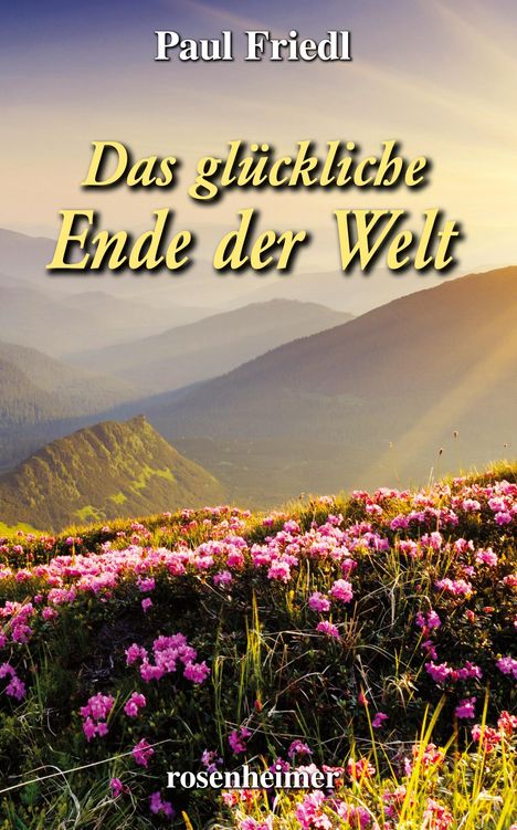 Paul Friedl: Das glückliche Ende der Welt, Buch
