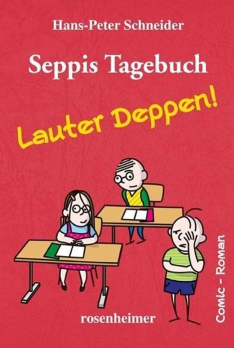 Hans-Peter Schneider: Seppis Tagebuch - Lauter Deppen!, Buch