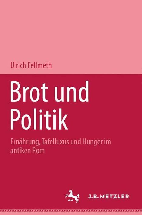 Ulrich Fellmeth: Brot und Politik, Buch