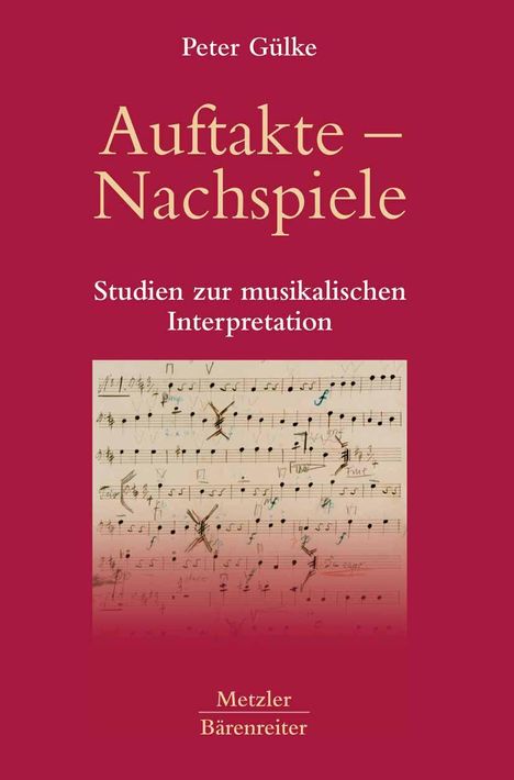 Peter Gülke: Auftakte ¿ Nachspiele, Buch