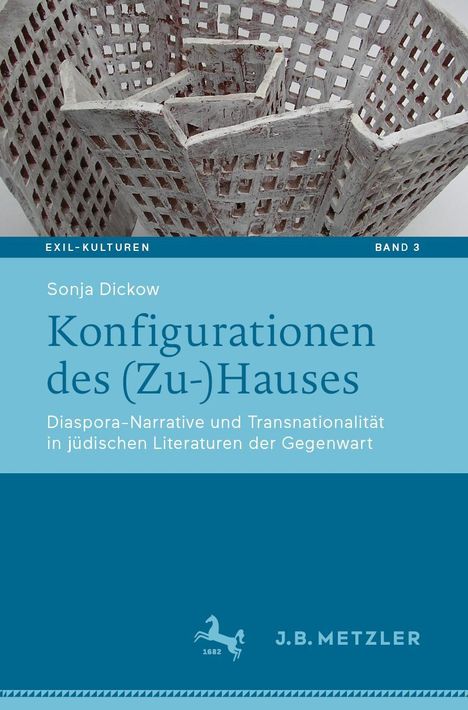 Sonja Dickow: Konfigurationen des (Zu-)Hauses, Buch