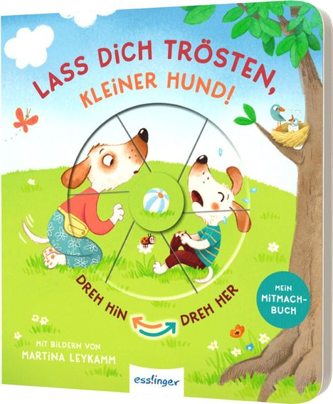 Anja Kiel: Dreh hin - Dreh her: Lass dich trösten, kleiner Hund!, Buch