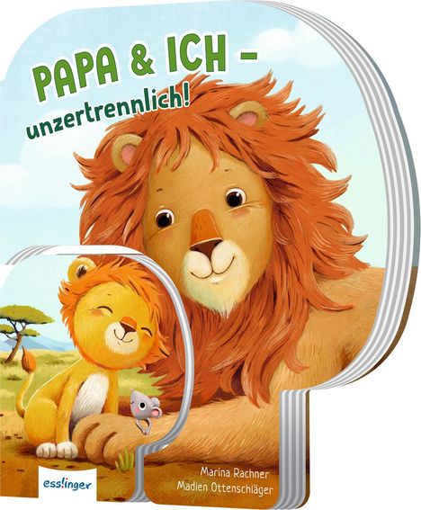 Madlen Ottenschläger: Papa und ich - unzertrennlich!, Buch