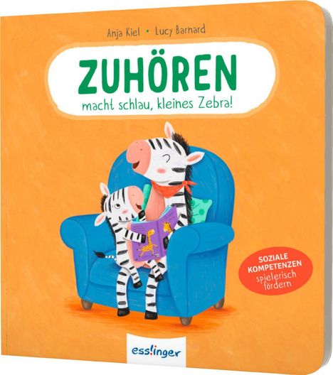 Anja Kiel: Zuhören macht schlau, kleines Zebra!, Buch