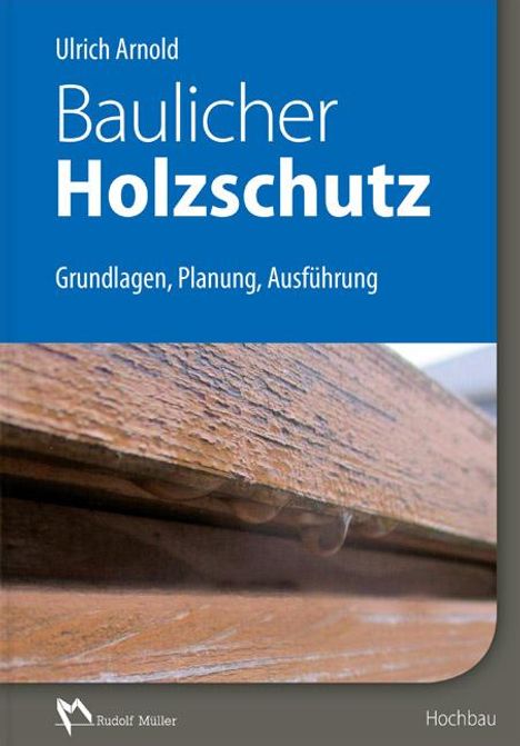 Ulrich Arnold: Baulicher Holzschutz, Buch