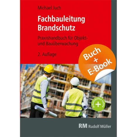 Michael Juch: Fachbauleitung Brandschutz - mit E-Book, Buch
