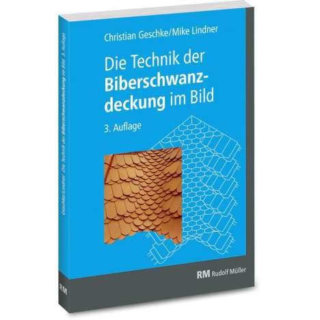 Christian Geschke: Die Technik der Biberschwanzdeckung im Bild, Buch