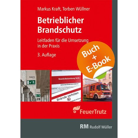 Markus Kraft: Betrieblicher Brandschutz 3. Aufl. - mit E-Book (PDF), Buch