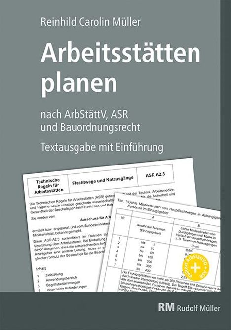 Reinhild Müller: Arbeitsstätten planen nach Arbeitsstättenverordnung, Technischen Regeln für Arbeitsstätten (ASR) und Bauordnungsrecht, Buch