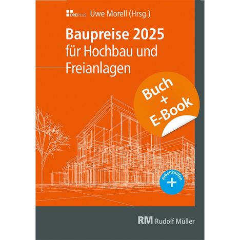 Uwe Morell: Baupreise für Hochbau und Freianlagen 2025 mit E-Book (PDF), Buch