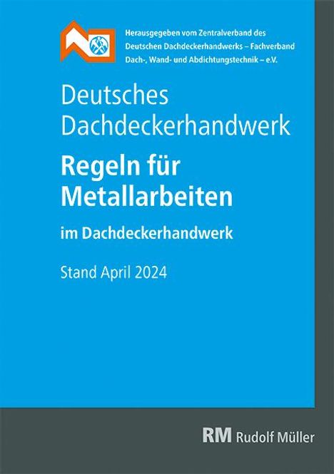 Deutsches Dachdeckerhandwerk - Regeln für Metallarbeiten im Dachdeckerhandwerk, Buch